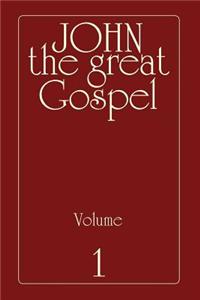 John the Great Gospel - Volume 1