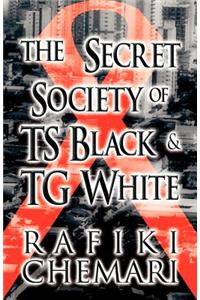 The Secret Society of Ts Black & Tg White