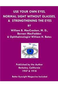 Use Your Own Eyes, Normal Sight Without Glasses & Strengthening The Eyes