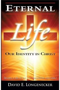 Eternal Life Our Identity in Christ