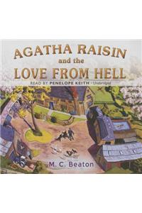 Agatha Raisin and the Love from Hell Lib/E