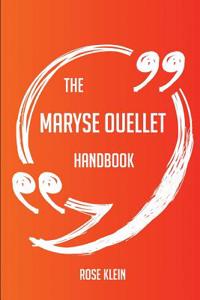 The Maryse Ouellet Handbook - Everything You Need to Know about Maryse Ouellet