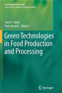 Green Technologies in Food Production and Processing