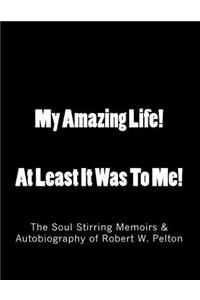 My Amazing Life: My Life Story