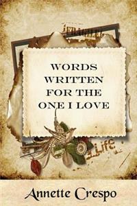 Words Written For The One I Love