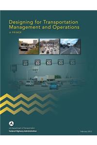 Designing for Transportation Management and Operations