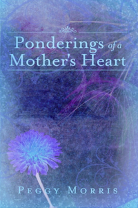 Ponderings of a Mother's Heart