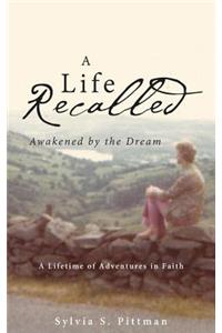 A Life Recalled