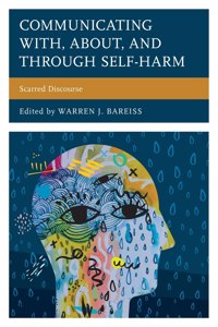 Communicating With, About, and Through Self-Harm