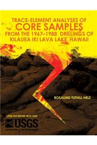 Trace-Element Analyses of Core Samples from the 1967-1988 Drillings of Kilauea Iki Lava Lake, Hawaii