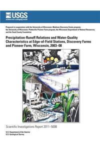 Precipitation-Runoff Relations and Water-Quality Characteristics at Edge-of-Field Stations, Discovery Farms and Pioneer Farm, Wisconsin, 2003?8