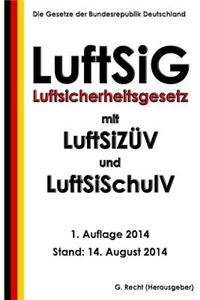 Luftsicherheitsgesetz (LuftSiG) mit LuftSiZÜV und LuftSiSchulV