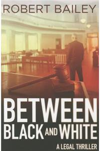 Between Black and White