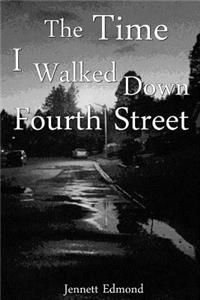 Time I Walked Down Fourth Street