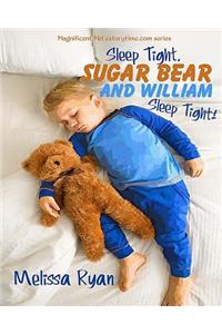 Sleep Tight, Sugar Bear and William, Sleep Tight!