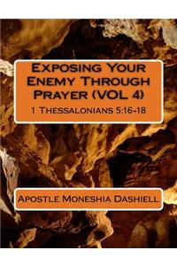 Exposing Your Enemy Through Prayer (VOL 4)