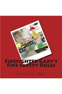 Firefighter Gary's Fire Safety Rules