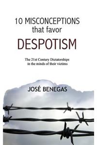 10 Misconceptions That Favor Despotism