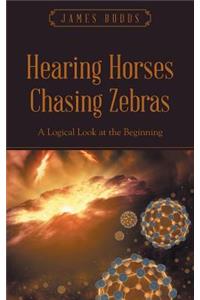 Hearing Horses Chasing Zebras
