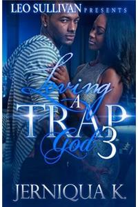 Loving A Trap God 3