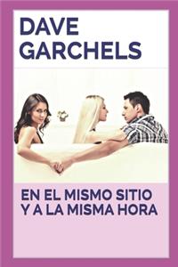 En el mismo sitio y a la misma hora
