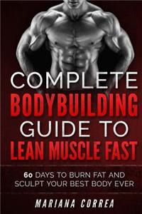 COMPLETE BODYBUILDING GUIDE To LEAN MUSCLE FAST