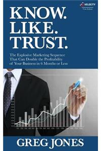 Know. Like. Trust.