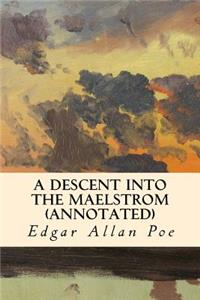 Descent into the Maelstrom (annotated)