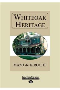 Whiteoak Heritage (Large Print 16pt)