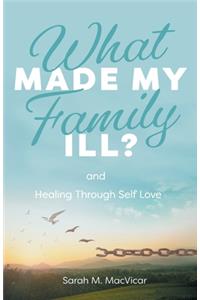What Made My Family Ill?