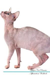 Sphynx Cat Affirmations Workbook Sphynx Cat Presents