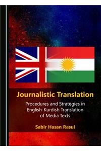 Journalistic Translation: Procedures and Strategies in English-Kurdish Translation of Media Texts