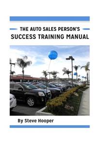 The Auto Sales Person's Success Training Manual