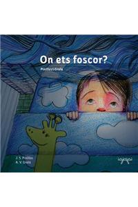 On ets foscor?