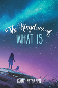 Kingdom of What Is