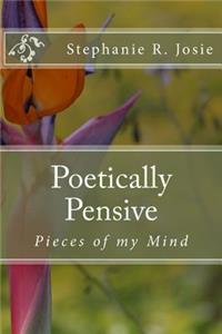 Poetically Pensive: Pieces of My Mind