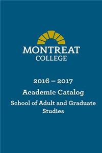 Montreat College School of Adult and Graduate Studies Academic Catalog 2016-2017