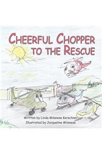 Cheerful Chopper to the Rescue