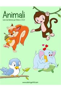 Animali Libro da Colorare per Bimbi 1, 2 & 3