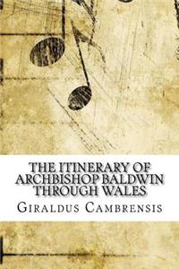 The Itinerary of Archbishop Baldwin through Wales