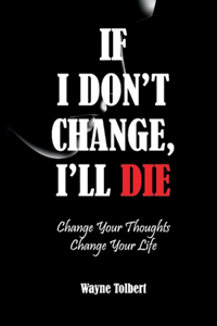 If I Don't Change, I'll Die