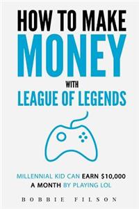 How To Make Money With League Of Legends