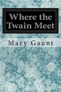 Where the Twain Meet