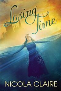 Losing Time (Lost Time, Book 1)