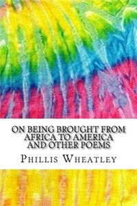 On Being Brought from Africa to America and Other Poems