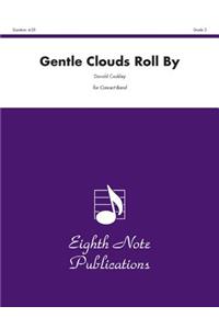 Gentle Clouds Roll By