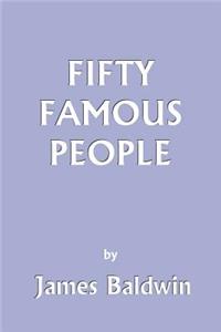 Fifty Famous People