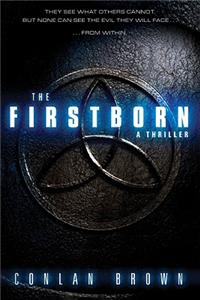 Firstborn: They See What Others Cannot. But None Can See the Evil They Will Face from Within.Volume 1