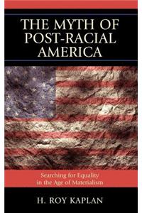 The Myth of Post-Racial America