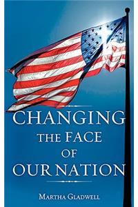 Changing the Face of Our Nation